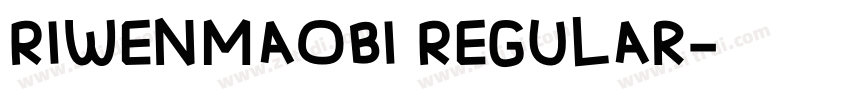RiWenMaoBi Regular字体转换 RiWenMaoBi Regular字体转换
